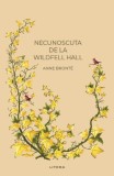 Necunoscuta de la Wildfell Hall - Anne Bronte - Litera