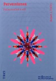 Perversiunea. Forma erotica a urii - 2014 - Robert J. Stoller ($L252), Trei