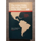Kevin J. Middlebrook (ed.) - The United States and Latin America in the 1980s