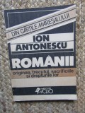 Ion Antonescu - Romanii. Originea, trecutul, sacrificiile si drepturile lor
