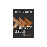 The Charismatic Leader: 21 Skills to Connect with People