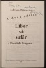 (Dedicatie si Autograf) ADRIAN PAUNESCU &ndash; Liber sa Sufar. Poezii de dragoste 144 pag. Carte de Poezie 2003 Fundatia Iubirea. 20x13cm Stare foarte buna