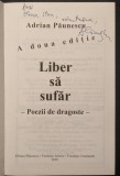 (Dedicatie si Autograf) ADRIAN PAUNESCU &ndash; Liber sa Sufar. Poezii de dragoste 144 pag. Carte de Poezie 2003 Fundatia Iubirea. 20x13cm Stare foarte buna