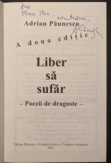 (Dedicatie si Autograf) ADRIAN PAUNESCU &ndash; Liber sa Sufar. Poezii de dragoste 144 pag. Carte de Poezie 2003 Fundatia Iubirea. 20x13cm Stare foarte buna