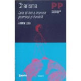CHARISMA, CUM SA FACI O IMPRESIE PUTERNICA SI DURABILA-ANDREW LEIGH-257829