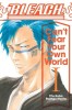 Bleach: Can&#039;t Fear Your Own World, Vol. 1