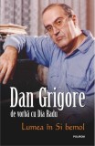 Lumea in Si bemol - Dia Radu, Dan Grigore, Polirom