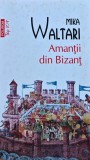 Amantii din Bizant Roman Mika Waltari editia 2011 colectia Top 10+ 490 pagini coperta brosata Polirom