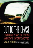 Cut to the Chase: Forty-Five Years of Editing America&#039;s Favorite Movies
