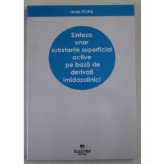 SINTEZA UNOR SUBSTANTE SUPERFICIAL ACTIVE PE BAZA DE DERIVATI IMIDAZOLINICI de IONEL POPA , 2011