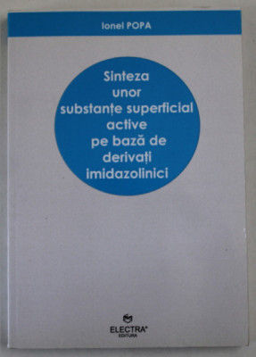 SINTEZA UNOR SUBSTANTE SUPERFICIAL ACTIVE PE BAZA DE DERIVATI IMIDAZOLINICI de IONEL POPA , 2011 foto