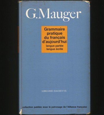 GRAMMAIRE PRATIQUE DU FRANCAIS D&amp;#039;AUJOURD&amp;#039;HUI - G. MAUGER foto