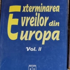 Raul Hilberg - Exterminarea Evreilor din Europa Vol. II