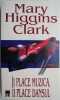Ii Place Muzica, Ii Place Dansul - Mary Higgins Clark - Roman Beletristica