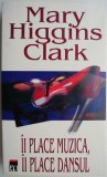 Cumpara ieftin Ii place muzica, ii place dansul &ndash; Mary Higgins Clark