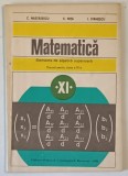 MATEMATICA , ELEMENTE DE ALGEBRA SUPERIOARA , MANUAL PENTRU CLASA A XI - A de C. NASTASESCU ... I. STANESCU , 1982