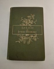 Carte veche 1892 Le livre du jeune homme par la pere de famille