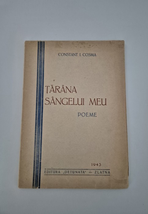 Carte cu autograf Constant I Cosma Tarana sangelui meu Versuri 1943 Rara