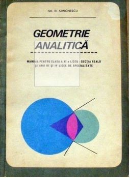 Geometrie analitica manual clasa a XI -a G. D. Simionescu foto