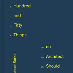 250 Things An Architect Should Know | Michael Sorkin