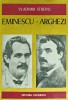 Eminescu. Arghezi - Vladimir Streinu, 1976, Editura Eminescu, 237 pagini, Coperta Brosata, Stare Foarte Buna