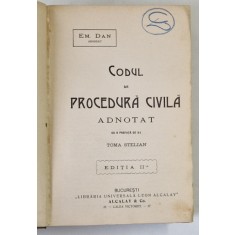CODUL DE PROCEDURA CIVILA ADNOTAT de EM. DAN , EDITIA A III-A , 1921 *PREZINTA URME DE UZURA