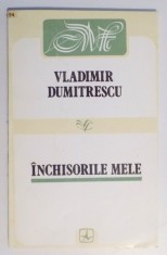 Vladimir Dumitrescu , Inchisorile mele foto