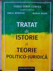TRATAT DE ISTORIE SI TEORIE POLITICO-JURIDICA-VASILE-SORIN CURPAN, EMILIA MITROFAN, MARIAN RUSSO-235380