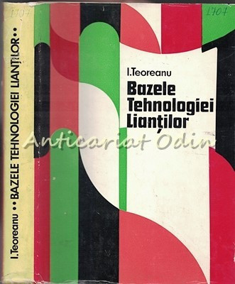 Bazele Tehnologiei Liantilor - Ion Teoreanu - Tiraj: 1740 Exemplare