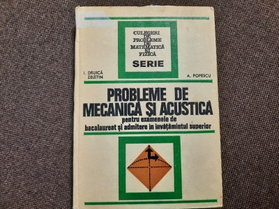 Probleme De Mecanica Si Acustica I.DRUICA Zeletin A.popescu Rm1 foto