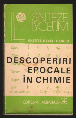 C10111 - DESCOPERIRI EPOCALE IN CHIMIE - AXENTE SEVER BANCIU foto