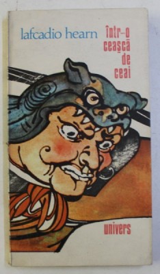 INTR-O CEASCA DE CEAI de LAFCADIO HEARN , 1988 foto