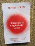 Elibereaza-te de gandurile toxice - Jennie Allen