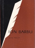 Carte Dinu Pillat despre Ion Barbu, Opera Poetului Roman, Literatura Romana