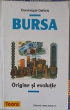 Bursa, Origine si Evolutie - Dominique Gallois, Teora 1997, Carte Economie Marketing