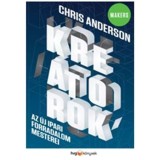Kre&aacute;torok - Az &uacute;j ipari forradalom mesterei - Chris Anderson