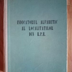 Indicatorul alfabetic al localitatilor din R.P.R.