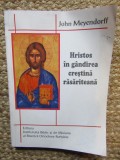 HRISTOS IN GANDIREA CRESTINA RASARITEANA de JOHN MEYENDORFF , 1997