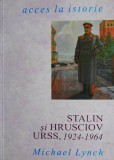 Stalin și Hrușciov URSS, 1924-1964 - Michael Lynch, Carte de Istorie