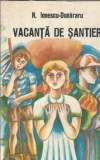 Cumpara ieftin Vacanta de santier - Nicolae Ionescu Dunararu