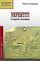 Nefertiti. O biografie arheologica - Philipp Vandenberg foto