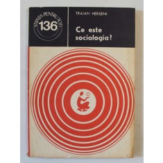 CE ESTE SOCIOLOGIA ? de TRAIAN HERSENI , 1981