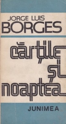 Jorge Luis Borges - Cărţile şi noaptea foto