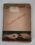 Carte de bucate Komsa Anna Szakacskonyv editia 1961 Limba maghiara