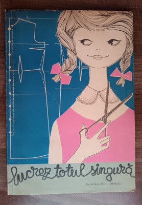 myh 31f - Natalia Tautu Stanescu - Lucrez totul singura - ed 1963 foto