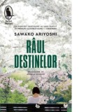 Raul destinelor - Angela Hondru, Sawako Ariyoshi
