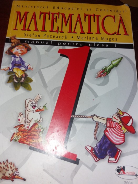 MATEMATICA. MANUAL PENTRU CLASA I - Stefan Pacearca, Mariana Mogos