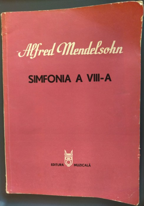 PARTITURA ALFRED MENDELSOHN: SIMFONIA A VIII-A (EDITURA MUZICALA, 1988)