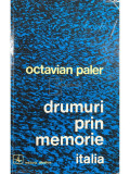 Octavian Paler - Drumuri prin memorie - Italia (editia 1974)