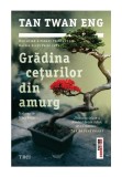 Gradina ceturilor din amurg - Tan Twan Eng - Trei